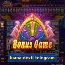 luana devil telegram